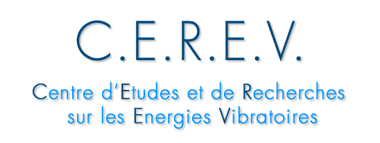 C.E.R.E.V. - Centre d'Etudes et de Recherches sur les Energies Vibratoires